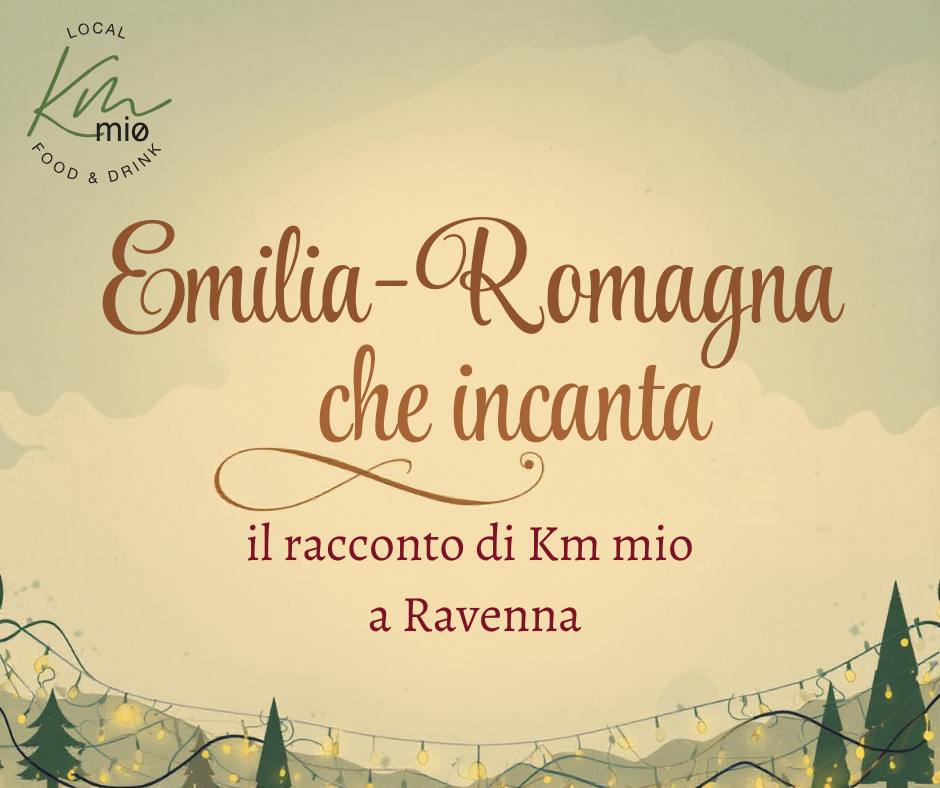 Emilia-Romagna che incanta: il racconto di km mio a Ravenna